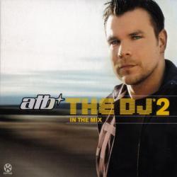 ATB - The DJ 2 In The Mix
