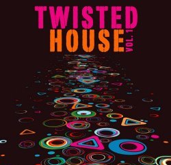 VA - Twisted House Vol. 1