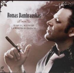 Romas Dambrauskas - 20 metu scenoje. Geriausios dainos