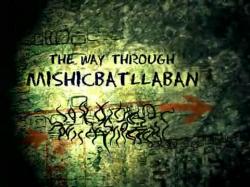    / The way through Mishicbatllaban