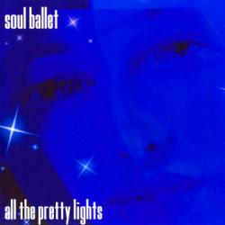 Soul Ballet - All Pretty Lights