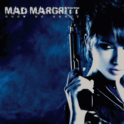 Mad Margritt - Show No Mercy