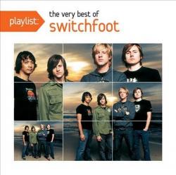 Switchfoot - Playlist - The Very Best Of Switchfoot