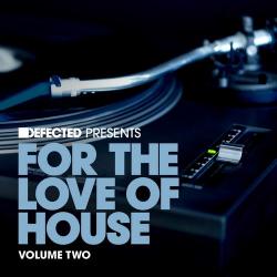 VA - Defected Presents For The Love Of House Volume 2