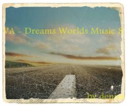 VA - Dreams Worlds Music 8