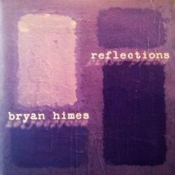 Bryan Himes - Reflections