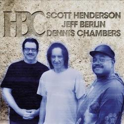 Scott Henderson & Jeff Berlin & Dennis Chambers - HBC