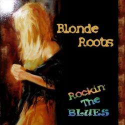 Blonde Roots - Rockin' The Blues