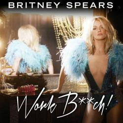 Britney Spears - Work Bitch!
