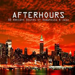 VA - Afterhours: 50 Ambient Sounds of Deephouse & Jazz