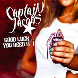 Captain Jacobs - Good Luck...You Need It!