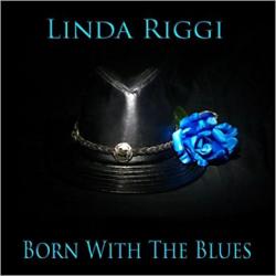 Linda Riggi - Born With The Blues