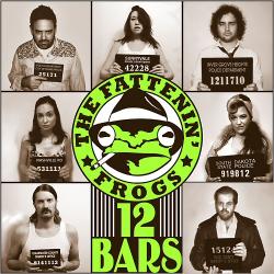The Fattenin' Frogs - 12 Bars