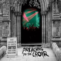 The Erotics - Preaching To The Choir