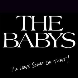 The Babys - I'll Have Some of That!