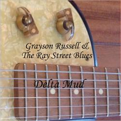 Grayson Russell & The Ray Street Blues - Delta Mud