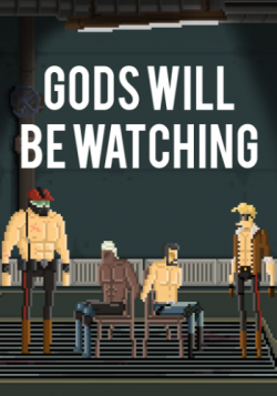 Gods Will Be Watching