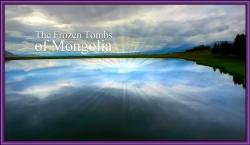   / The Frozen Tomb of Mongolia