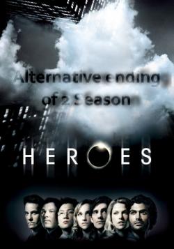 .   2  / Heroes. Alternative ending of 2 Season