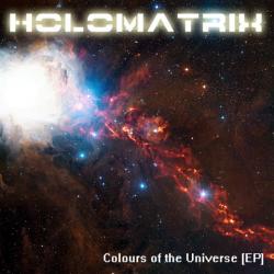 Holomatrix - Colours of the Universe [EP]