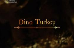  .  :     / National Geographic. Dino Turkey VO