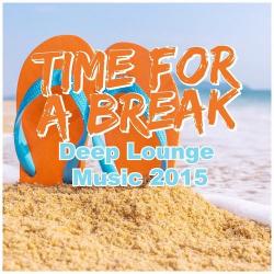 VA - Time For A Break (Deep Lounge Music 2015)