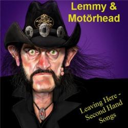 Lemmy Motorhead - Leaving Here - Second Hand Songs
