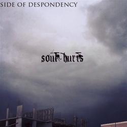 Side Of Despondency - Soul Hurts