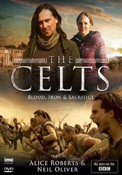 :          (3   3) / The Celts: Blood, Iron and Sacrifice with Alice Roberts and Neil Oliver DUB