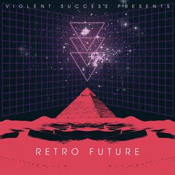 VA - Violent Success Presents: Retro Future