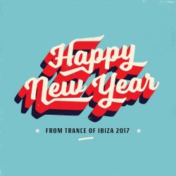 VA - Happy New Year from Trance of Ibiza 2017