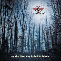 District 13 - As The Blue Sky Faded To Black