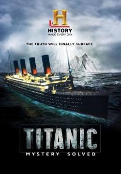 :   / History. Titanic at 100: Mystery Solved DVO