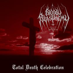 Bloody Blasphemy - Total Death Celebration