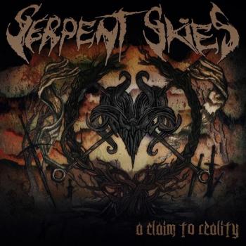 Serpent Skies - A Claim To Reality