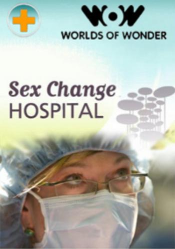 ,    / Sex Change Hospital VO