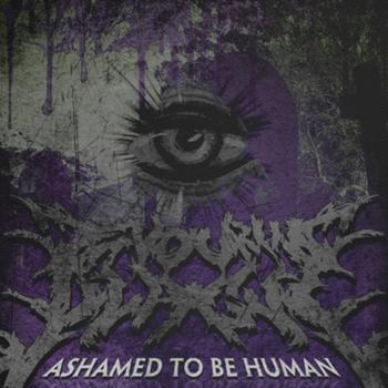 Devouring Plague - Ashamed To Be Human [EP]