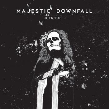 Majestic Downfall - ...When Dead