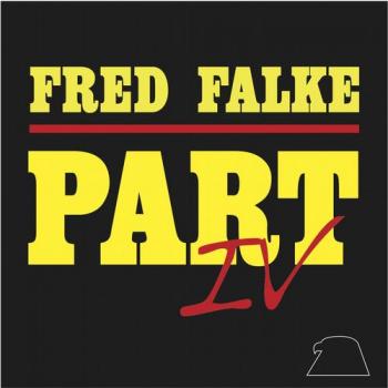 Fred Falke - Part IV