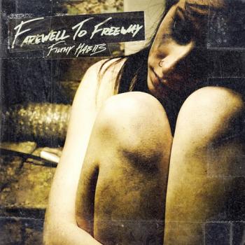 Farewell To Freeway - Filthy Habits