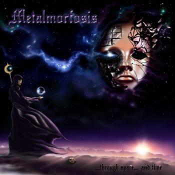 Metalmorfosis - ...Through Space...And Time