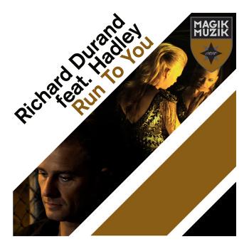 Richard Durand feat. Hadley Run To You