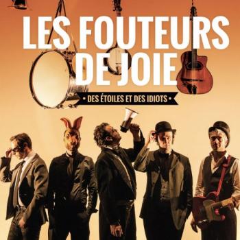 Les Fouteurs De Joie - Des etoiles et des idiots