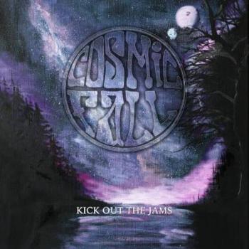 Cosmic Fall - Kick Out The Jams