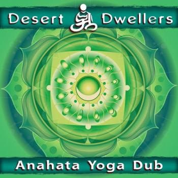 Desert Dwellers - Anahata Yoga Dub