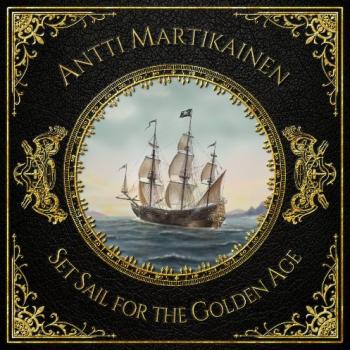 Antti Martikainen - Set Sail For The Golden Age