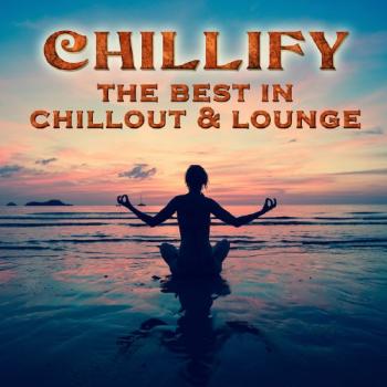 VA - Chillify The Best In Chillout Lounge