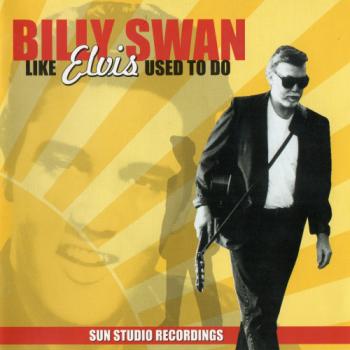 Billy Swan - Like Elvis Used To Do